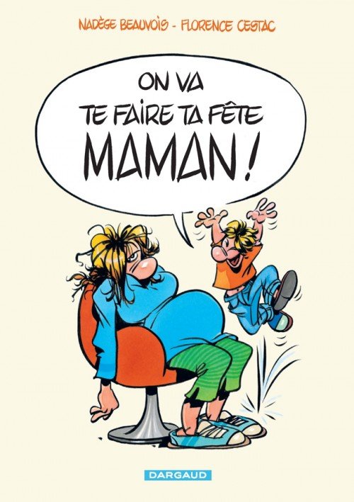 On va te faire ta fête, maman !