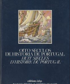 Otto seculos de historia de portugal / Huit siècles d'histoire du portugal