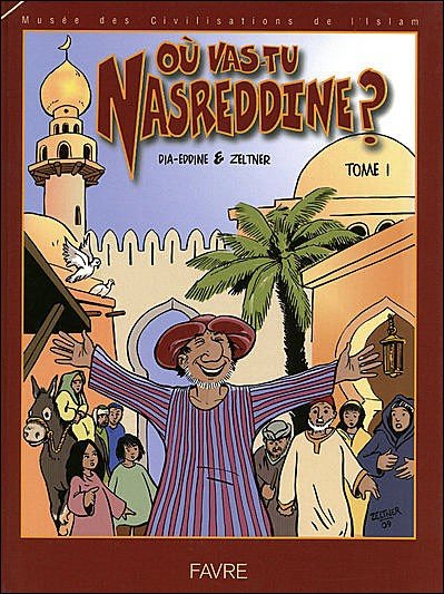 Où vas-tu Nasreddine ? Tome 1