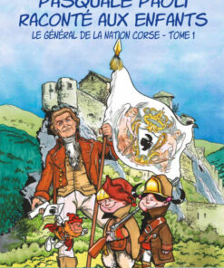 Pasquale Paoli raconté aux enfants Tome 1