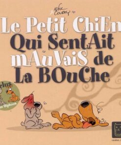 Le Petit chien qui sentait mauvais de la bouche