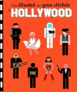 Petit illustré des gros clichés d'Hollywood Tome 1