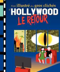 Petit illustré des gros clichés d'Hollywood Tome 2