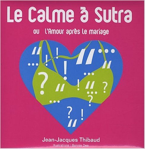 Le Calme à Sutra ou l'Amour après le mariage