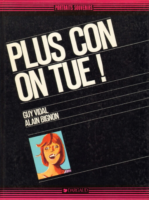Plus con on tue !