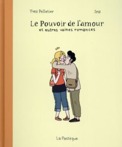 Le Pouvoir de l'amour et autres vaines romances
