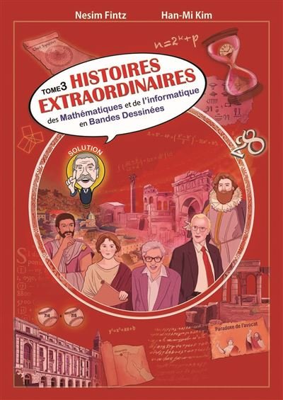 Histoires extraordinaires des mathématiques et de l'informatique - tome 3