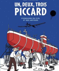 1, 2, 3 Piccard - Pionniers du ciel et des abysses