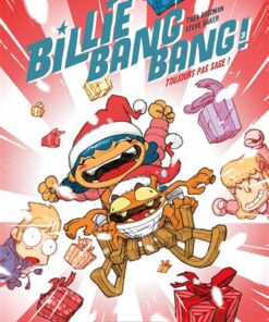 Billie Bang Bang - Tome 3 - Toujours pas sage !