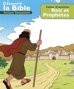 Cahier dactivités - Découvrir la Bible  -  Ancien Testament - Rois et prophètes Volume 3