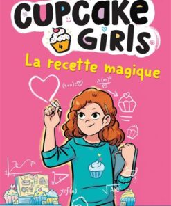 Cupcake Girls, la bande dessinée - Tome 4 : La recette magique