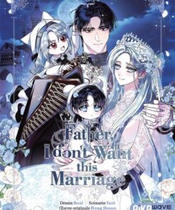 Father, I don't want this marriage T08