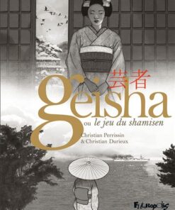 Geisha ou Le jeu du shamisen I, II