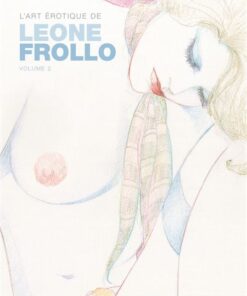 L'art érotique de Leone Frollo - Tome 02