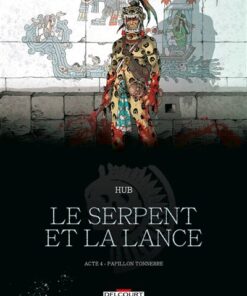 Le Serpent et la Lance T04