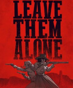 Leave them alone - histoire complète