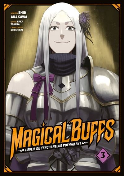 Magical Buffs : L'éveil de l'enchanteur polyvalent - Tome 03