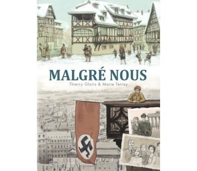 Malgré nous - Intégrale
