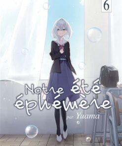 Notre été éphémère - Tome 06
