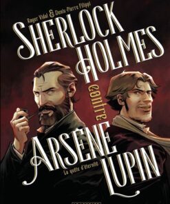 Sherlock Holmes contre Arsène Lupin - Tome 1 - La quête d'éternité