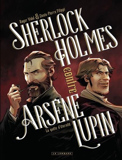 Sherlock Holmes contre Arsène Lupin - Tome 1 - La quête d'éternité