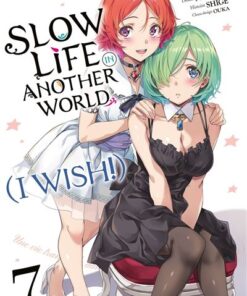 Slow Life In Another World (I Wish!) - Tome 07