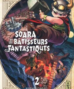 Soara et les bâtisseurs fantastiques - Tome 2