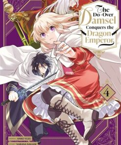 The Do-Over Damsel Conquers the Dragon Emperor - Tome 04