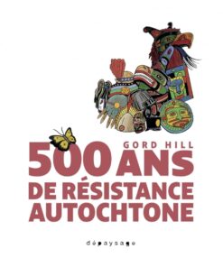 500 ans de resistance autochtone