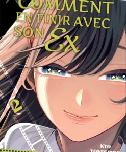 Comment en finir avec son ex - Tome 2