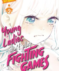 Young ladies don t play fighting games - Tome 2