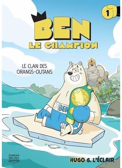 Ben le champion v 01 le clan des orangs-outans - Hugo G. L'Éclair - Michel Quintin Eds - cartonné - Bande dessinée jeunesse