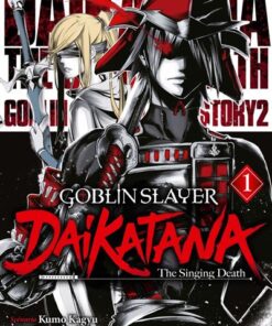 Goblin Slayer - Daikatana - tome 1