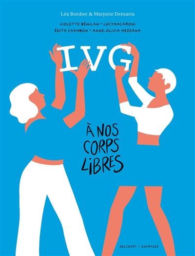 IVG - À nos corps libres Récits intimes de femmes - Léa Bordier - Delcourt - ebook (ePub illustré)