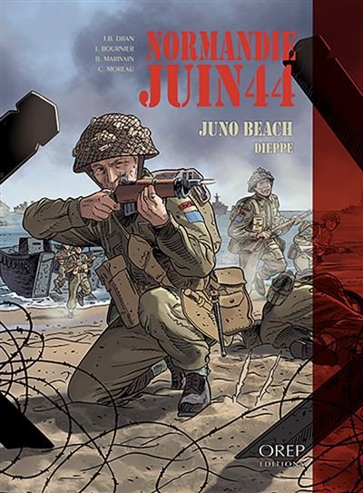 Normandie Juin 44 tome 5 : Juno Beach-Dieppe