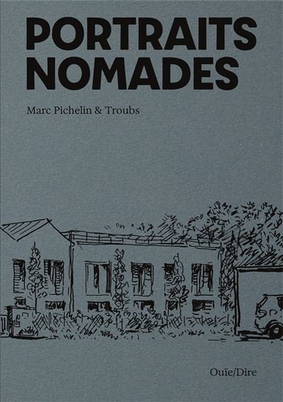 Portraits nomades - Marc Pichelin - Ouie Dire - broché - Bande dessinée