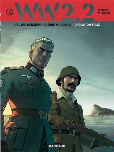 WW 2.2. - Tome 2 - Opération Felix