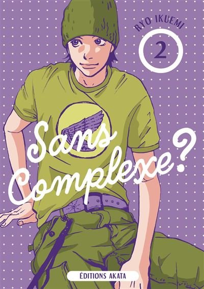 Sans complexe ? - Tome 2 - Anaïs Koechlin - Akata - ebook (ePub illustré) - Manga