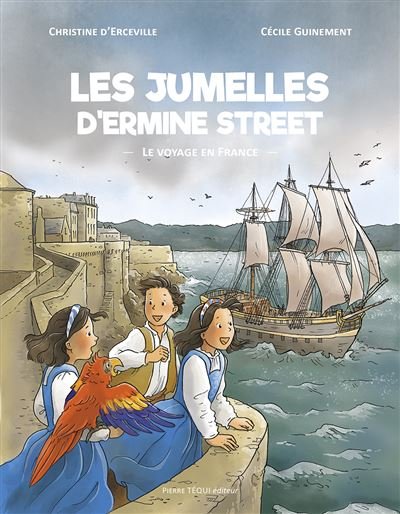 Les jumelles d'Ermine Street Le voyage en France - Christine D'Erceville - Tequi - broché - Bande dessinée jeunesse