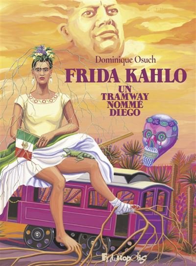 Frida Kahlo, un tramway nommé Diego - Dominique Osuch - Éditions Futuropolis - ebook (ePub) - Bande dessinée