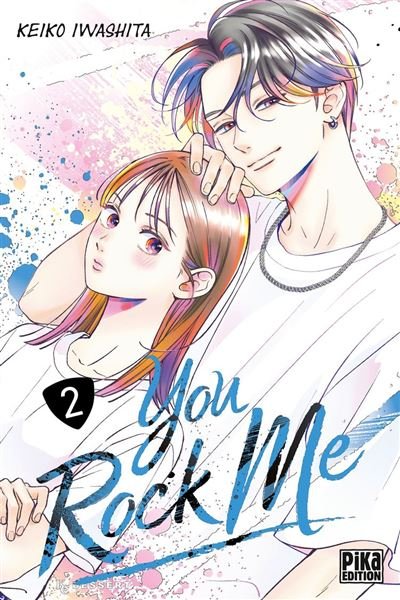 You Rock Me T02 - Keiko Iwashita - Pika - ebook (ePub illustré) - Manga