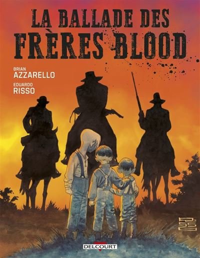 La Ballade des frères Blood - Brian Azzarello - Delcourt - ebook (ePub illustré) - Comics