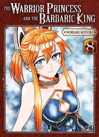 The Warrior Princess and the Barbaric King T08 - Noriaki Kotoba - Pika - ebook (ePub illustré) - Manga
