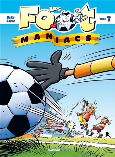 Les Footmaniacs - tome 07 - top humour - Henri Jenfèvre - Bamboo Eds - broché - Bande dessinée