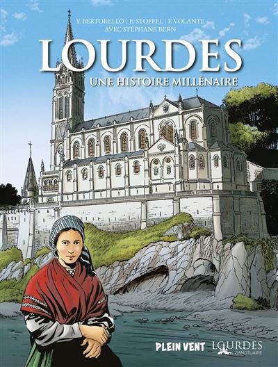Lourdes, une histoire millénaire - Yvon Bertorello - Plein Vent - ebook (ePub illustré) - Bande dessinée