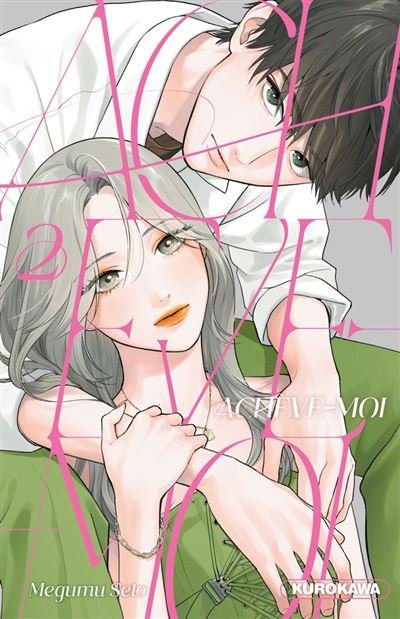 Achève-moi - Tome 2 - Megumu Seto - Kurokawa - ebook (ePub illustré) - Manga