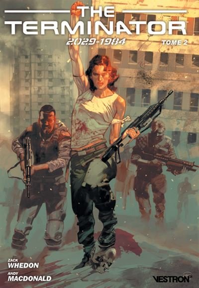 The Terminator 2029 - 1984 Tome 02 - Zack Whedon - Vestron - broché - Comics