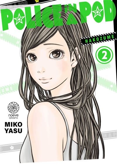 Police in a Pod - Tome 02 - Miko Yasu - Noeve Grafx - broché - Manga