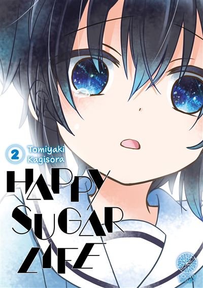 Happy Sugar Life - Tome 02 - Tomiyaki Kagisora - Noeve Grafx - broché - Manga