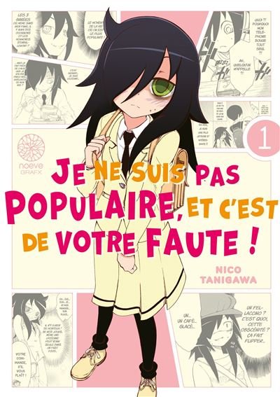 Watamote : Je ne suis pas populaire, et c'est de votre faute! - Tome 01 - Nico Tanigawa - Noeve Grafx - broché - Manga